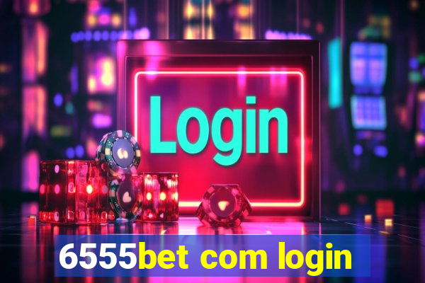 6555bet com login